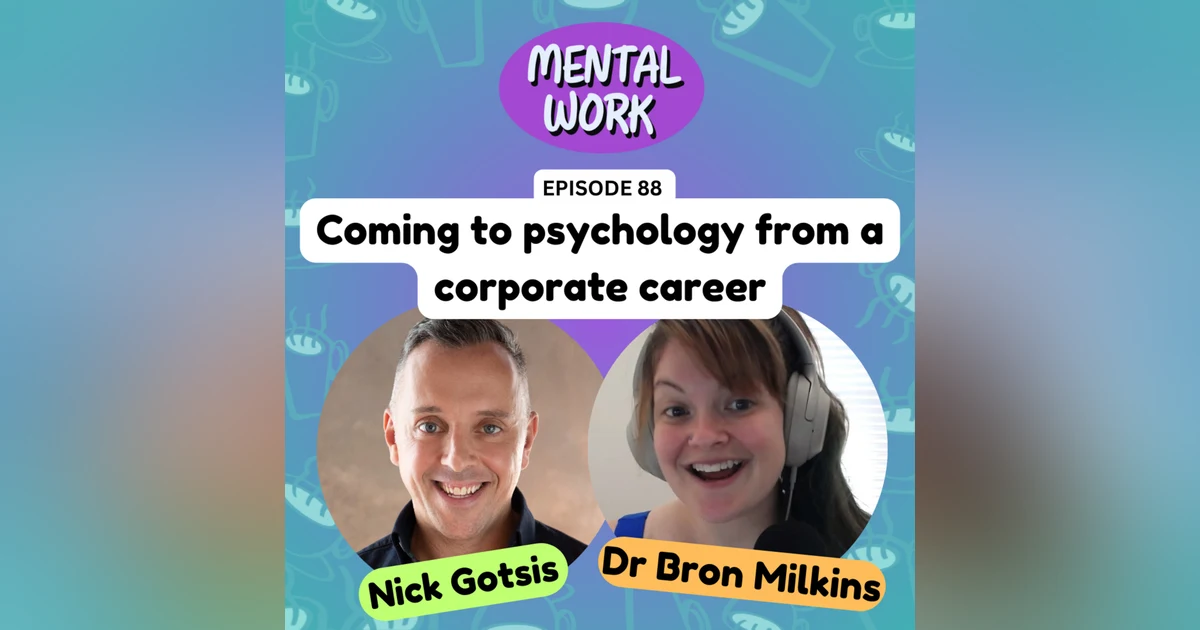 "You can define your own pathway": Coming to psychology from a corporate career (with Nick Gotsis)