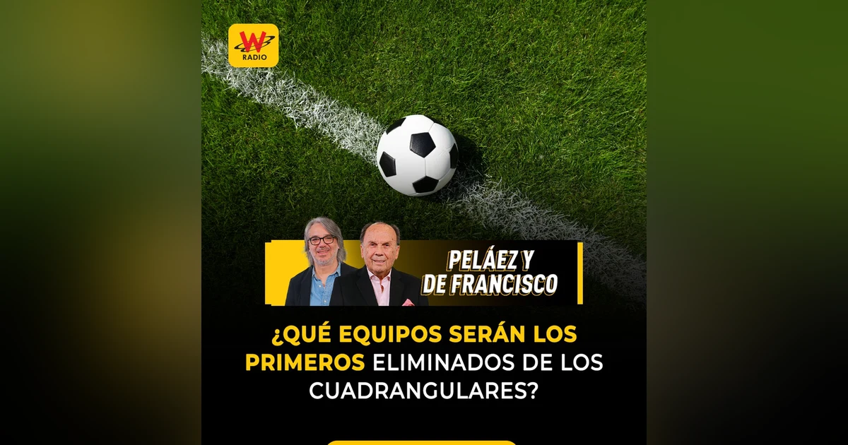 ¿Qué equipos serán los primeros eliminados de los cuadrangulares?