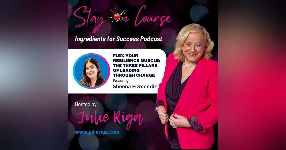 Flex Your Resilience Muscle: The Three Pillars of Leading Through Change