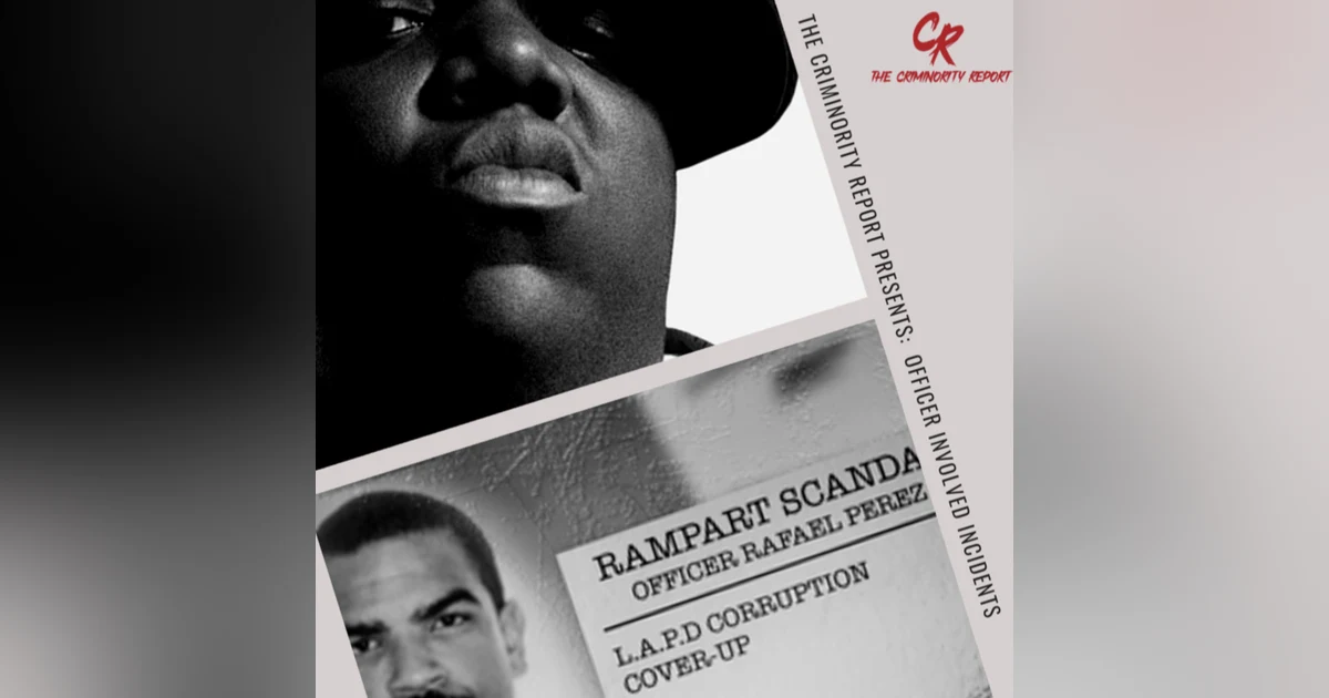Officer Involved Incidents Part II: The Rampart Police Corruption Scandal