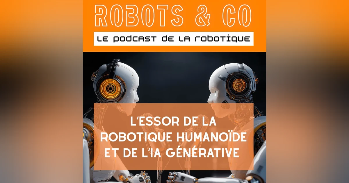L’essor de la robotique humanoïde humanoïde et de l’IA générative