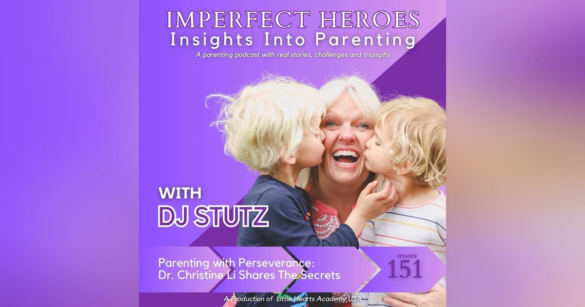 Parenting with Perseverance: Dr. Christine Li Shares The Secrets