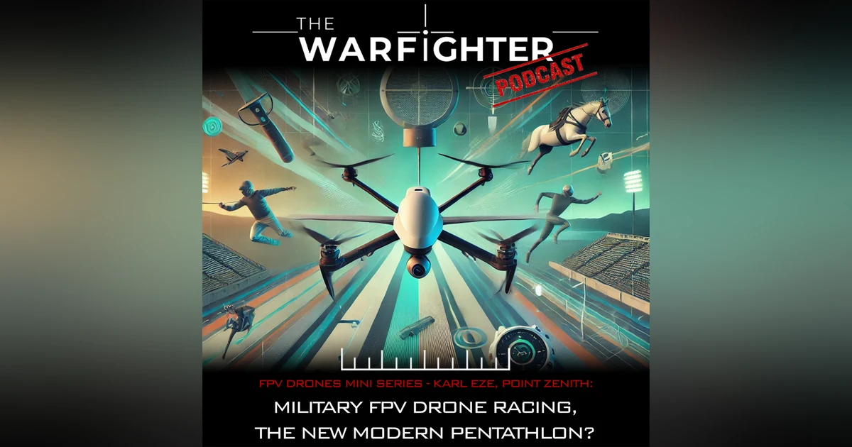[FPV Drones Mini Series] Ep 1: Military FPV Drone Racing. The New Modern Pentathlon?