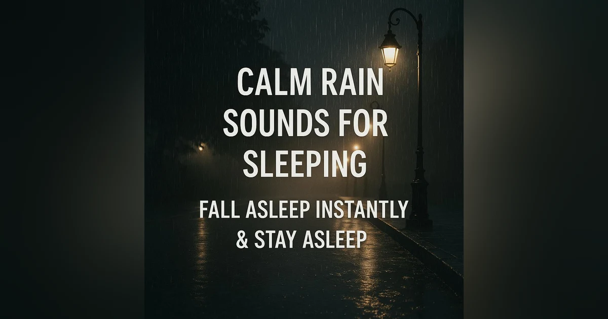 Calm Rain Sounds for Sleeping | Fall Asleep Instantly & Stay Asleep