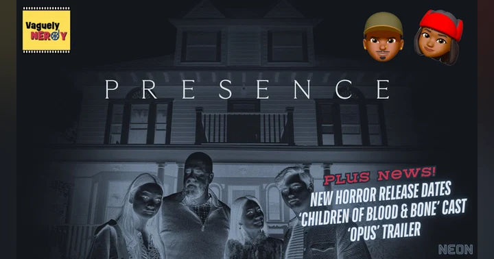 image for Episode 78: Presence Movie Review, 'Children of Blood and Bone' casting, 'Opus' trailer, and horror movie release dates!