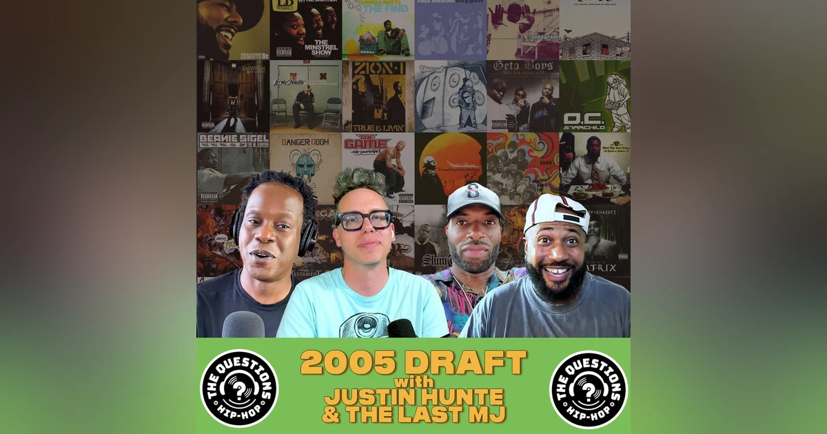 2005 Draft w/ Justin Hunte and The Last MJ
