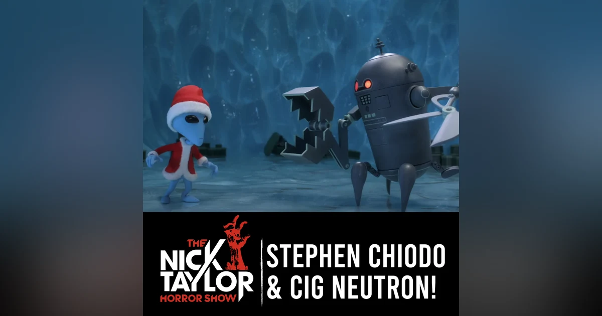 HOLIDAY BONUS: Stephen Chiodo and Cig Neutron!