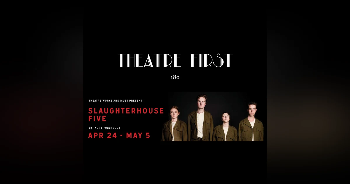 Slaughterhouse Five ((Monash Uni Student Theatre, Theatre Works Melbourne, Australia) (review)