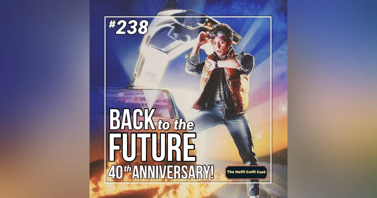 238- Back to the Future (40th Anniversary)