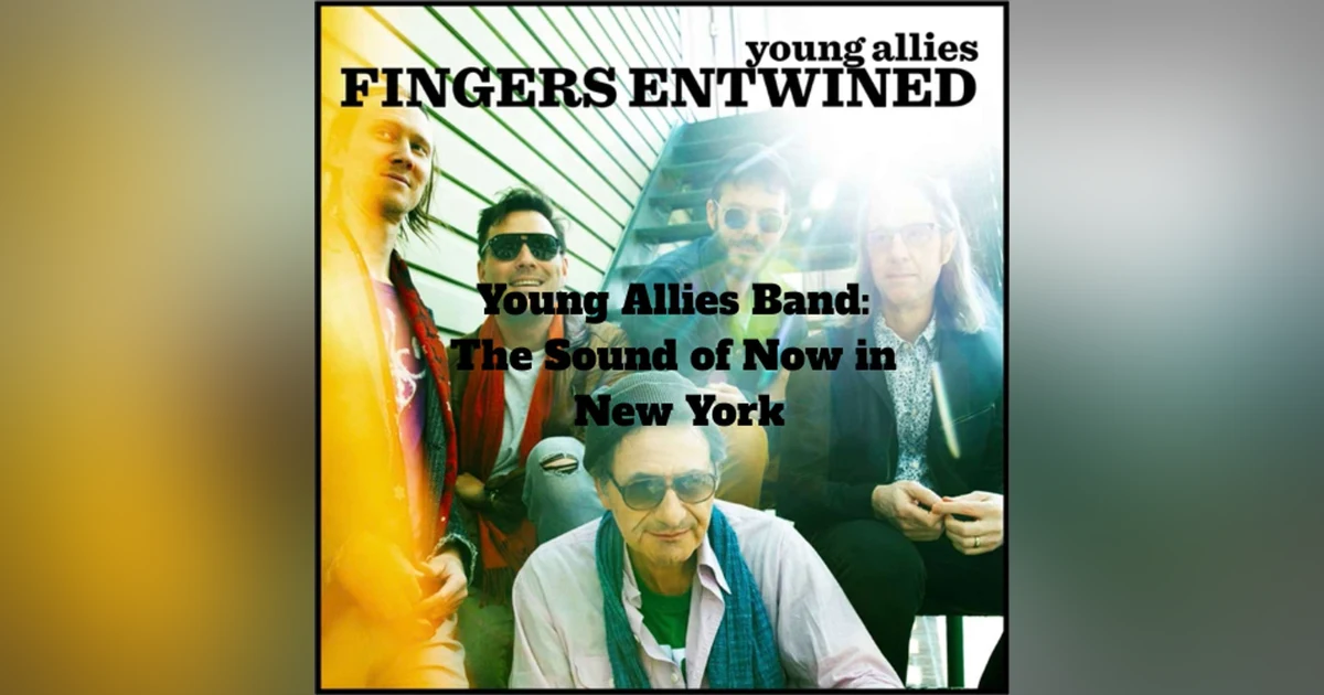 Young Allies Band - The Sound of Now in New York