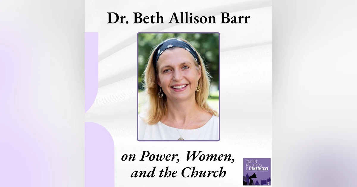 Dr. Beth Allison Barr on Women, Power, and the Pastor’s Wife Problem in Evangelicalism
