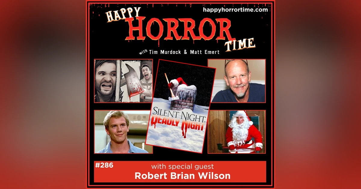 Ep 286: Interview w/Robert Brian Wilson from “Silent Night, Deadly Night” (1984)