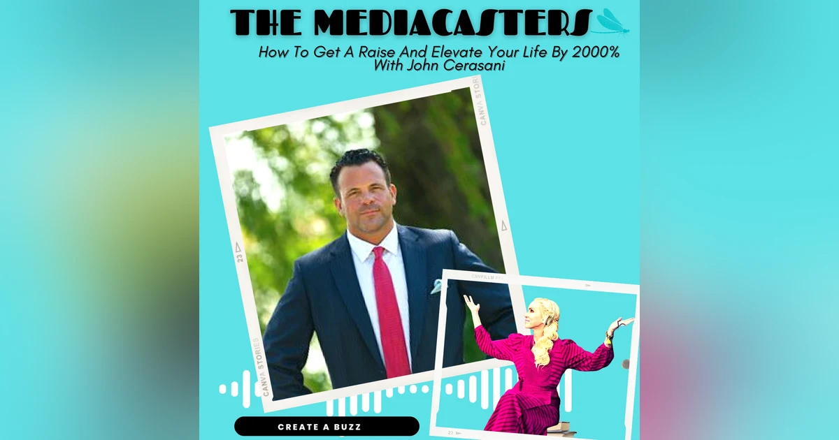 How To Get a Raise (And Elevate Your Life By 2000%) With John Cerasani