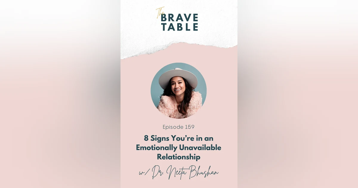 159: 8 Signs You're in an Emotionally Unavailable Relationship with Dr. Neeta Bhushan