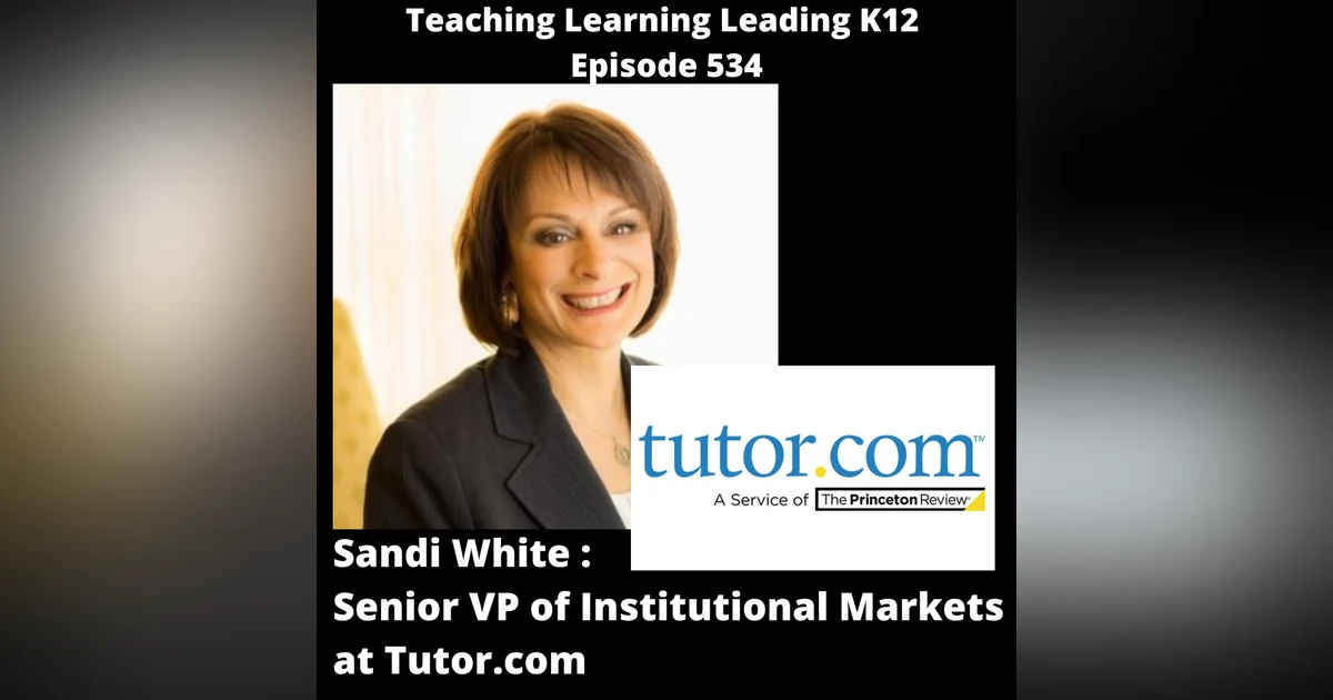 Sandi White: Senior VP of Institutional Markets at Tutor.com - 534