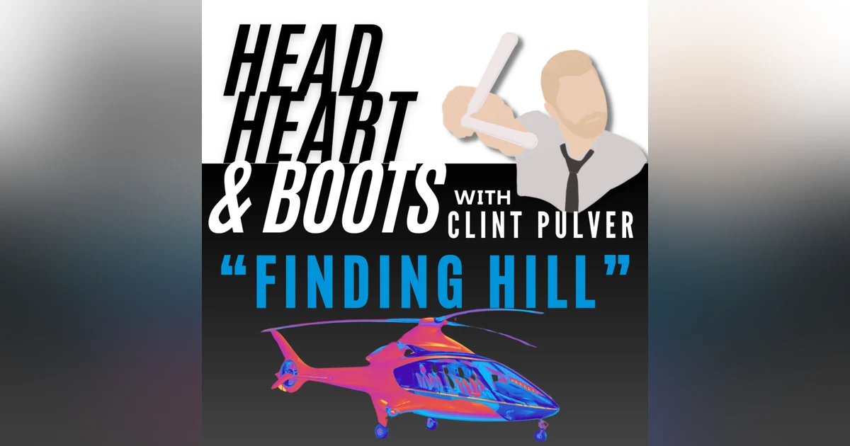 Ep 146 - "Finding Hill" With Clint Pulver