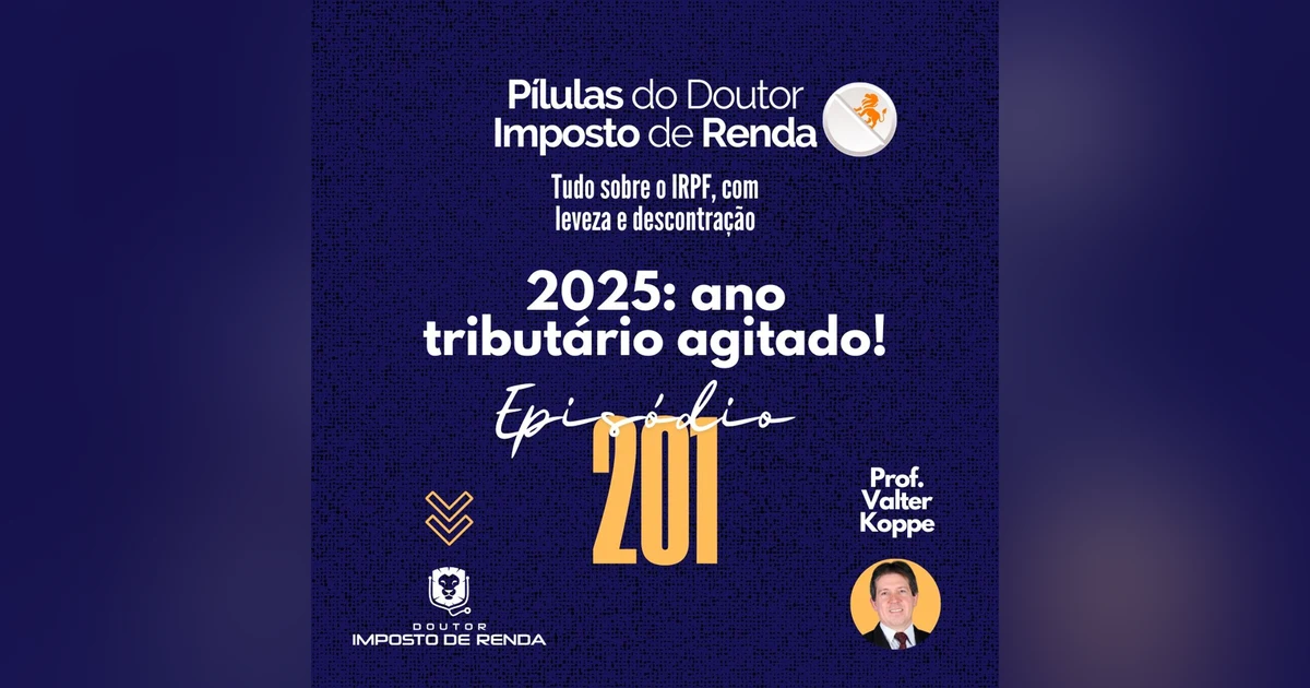 PDIR Ep. 201 – 2025 – ano tributário agitado!