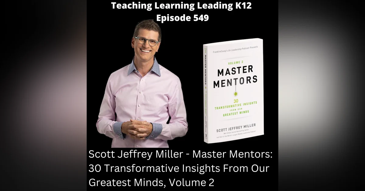 Scott Jeffrey Miller - Master Mentors: 30 Transformative Insights From Our Greatest Minds, Volume 2 - 549