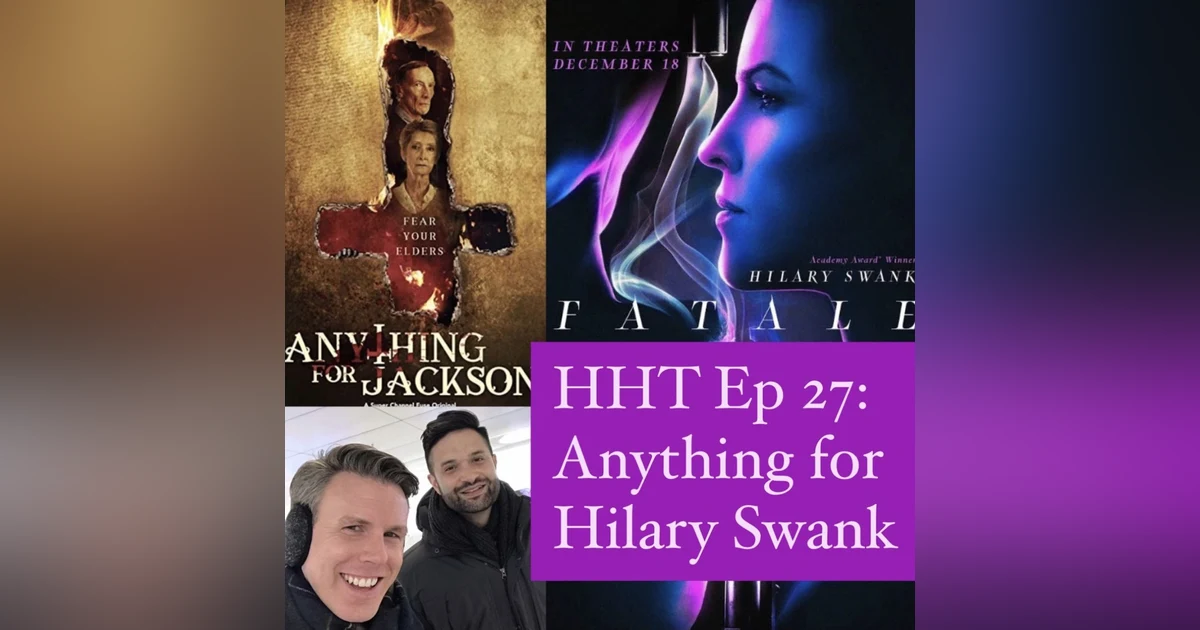 Ep 27: Anything for Hilary Swank