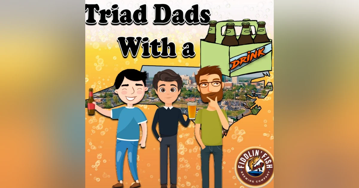 Triad Dads with a Drink - LIVE FROM FIDDLIN' FISH