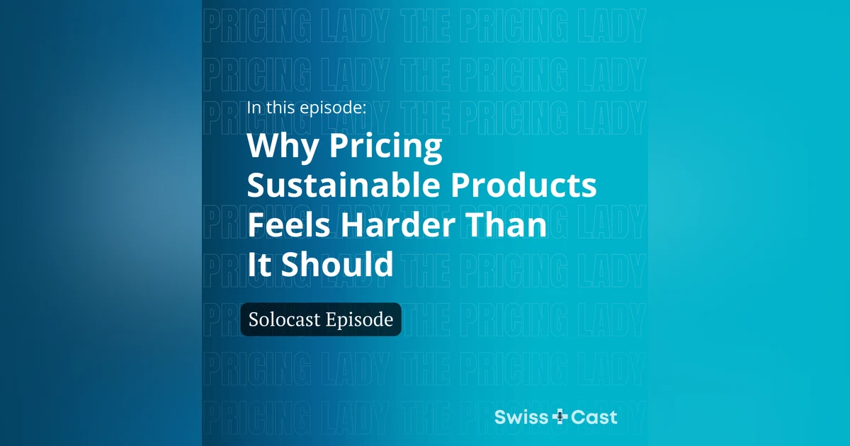 Why Pricing Sustainable Products Feels Harder Than It Should
