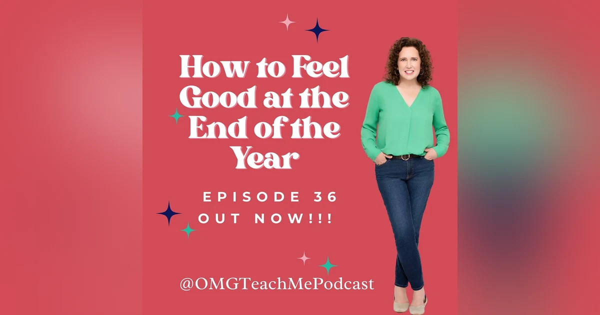 Ep. 36: How to feel good at the end of the year
