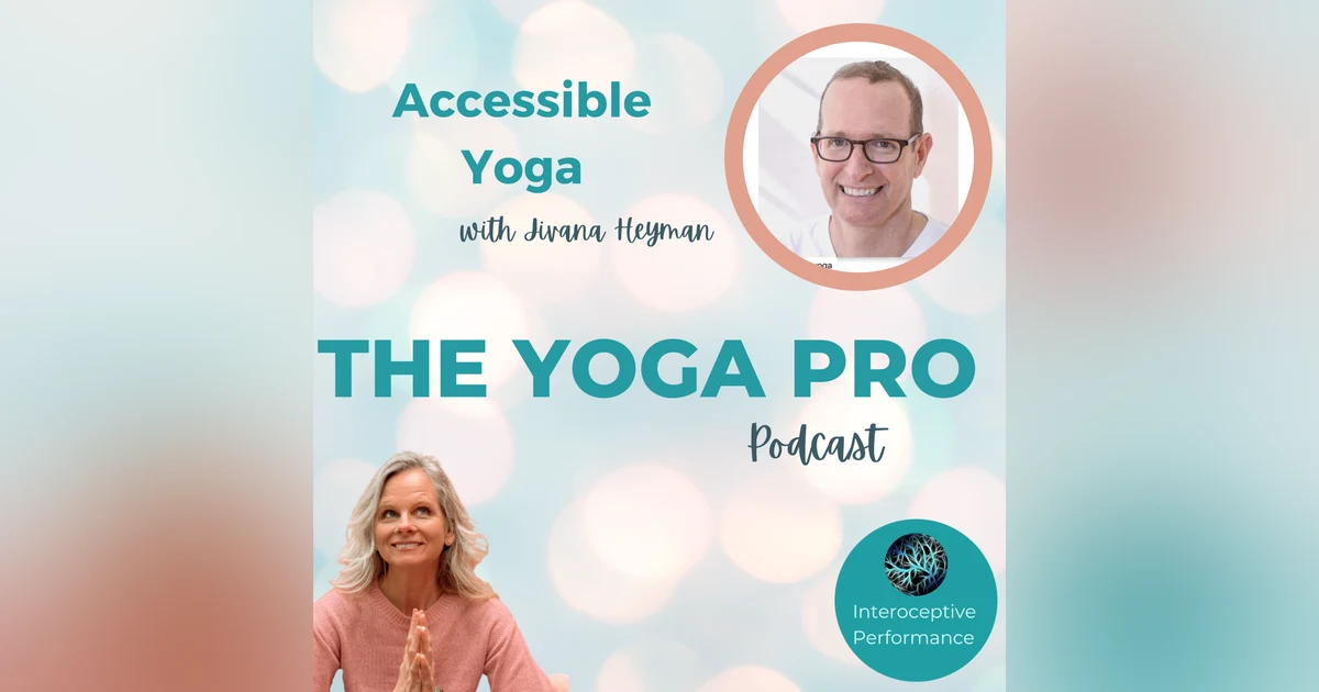 Accessible Yoga with Jivana Heyman