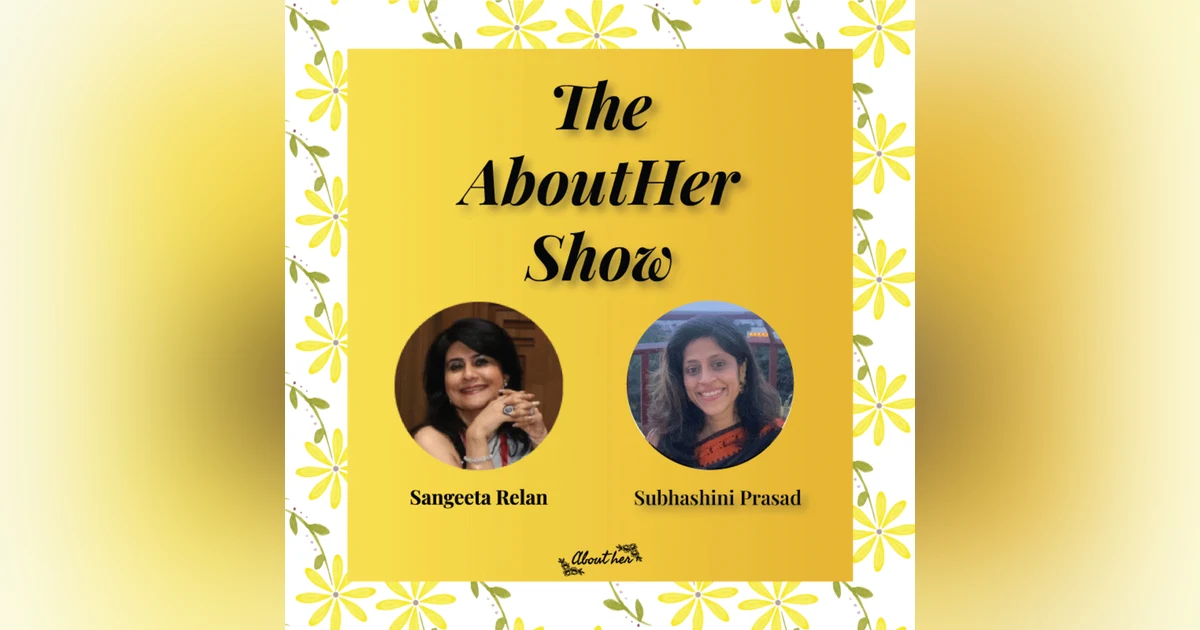 S1E28: What Role Does Confidence Play in Achieving Personal and Professional Growth? Learn from Corporate Professional and Published Writer Subhashini Prasad.