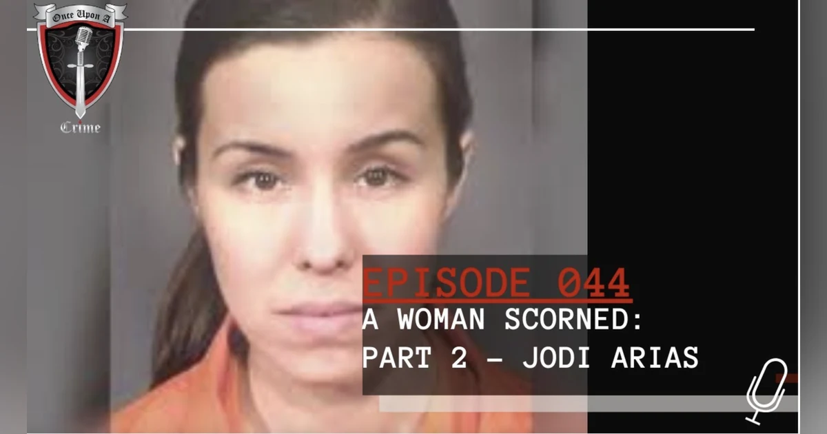 S1 Ep44: A Woman Scorned: Jodi Arias - Part 2
