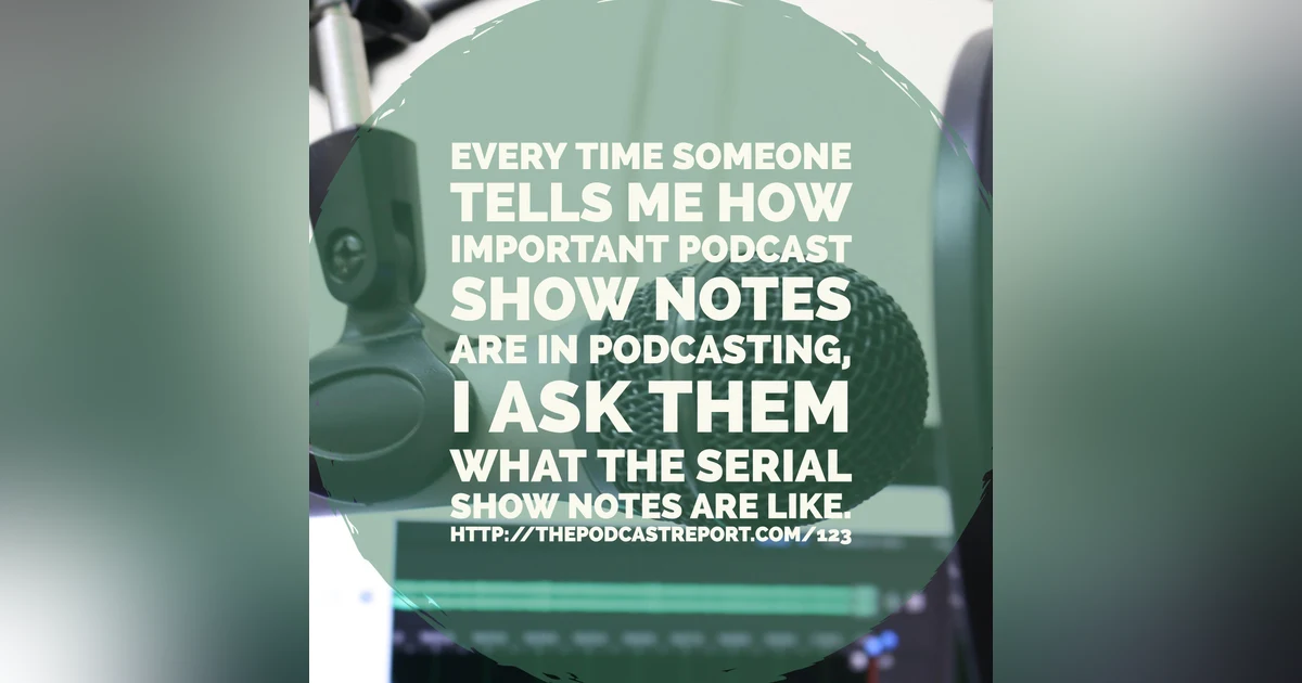 How Do You Get Strategic With Your Podcast Show Notes - The Podcast Report