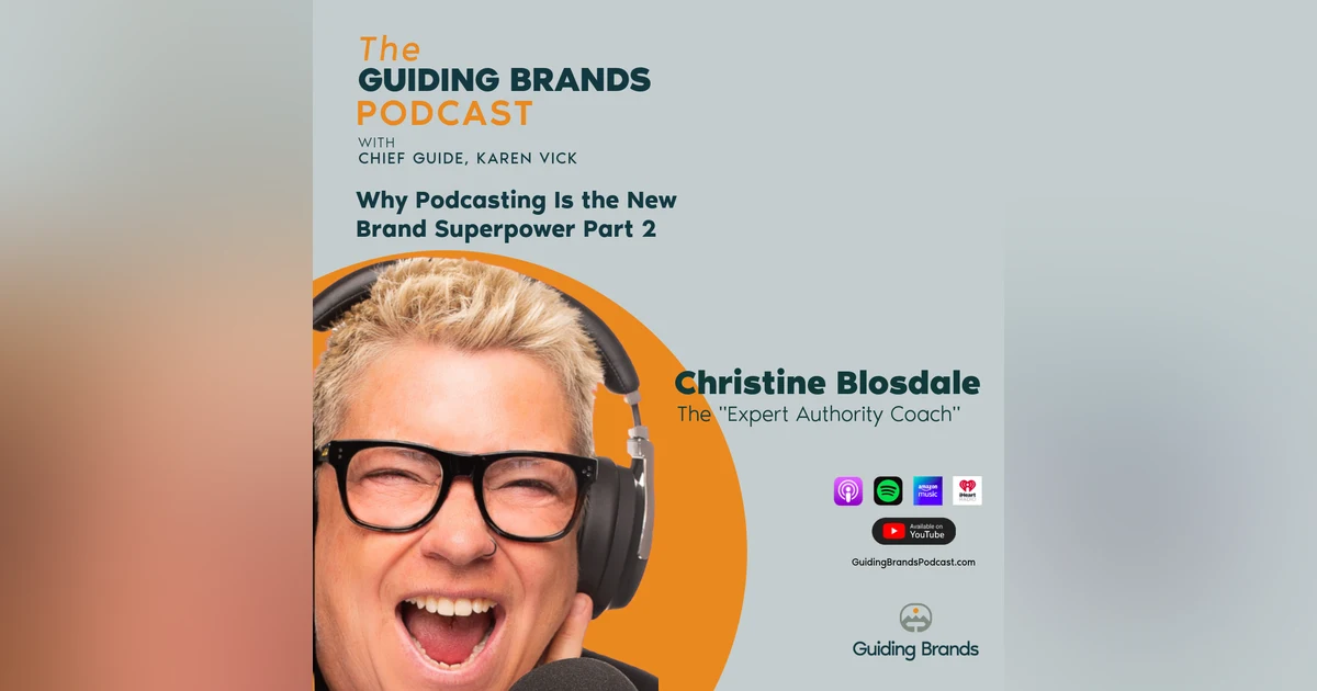 Why Podcasting Is the New Brand Superpower Part 2