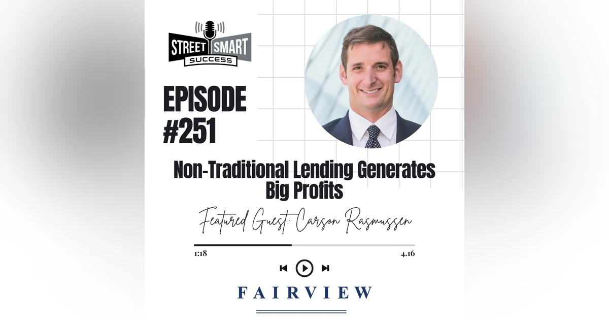 251: Non-Traditional Lending Generates Big Profits