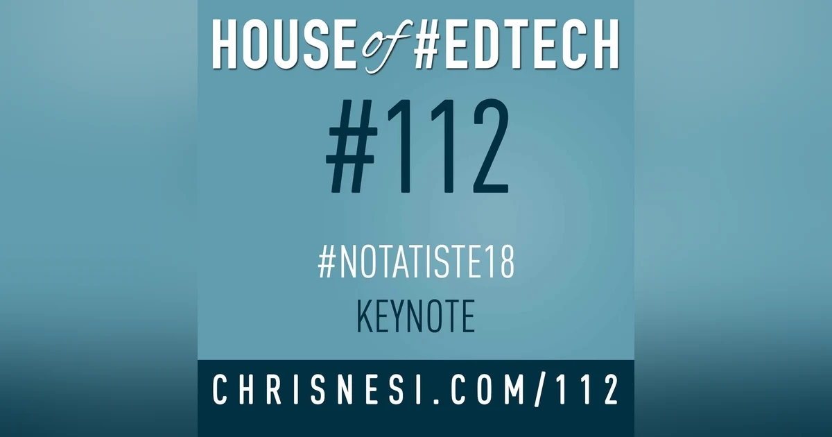 #NotAtISTE18 Keynote - HoET112