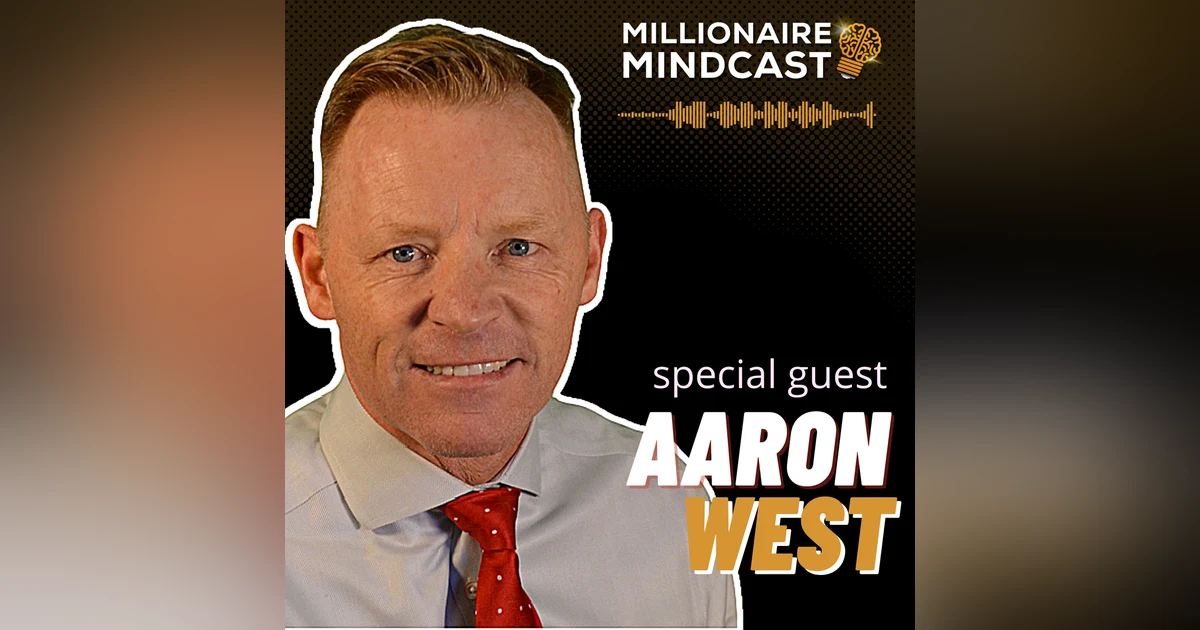The Secrets Of Going From A 7 Figure Net Worth to 8 | Aaron West