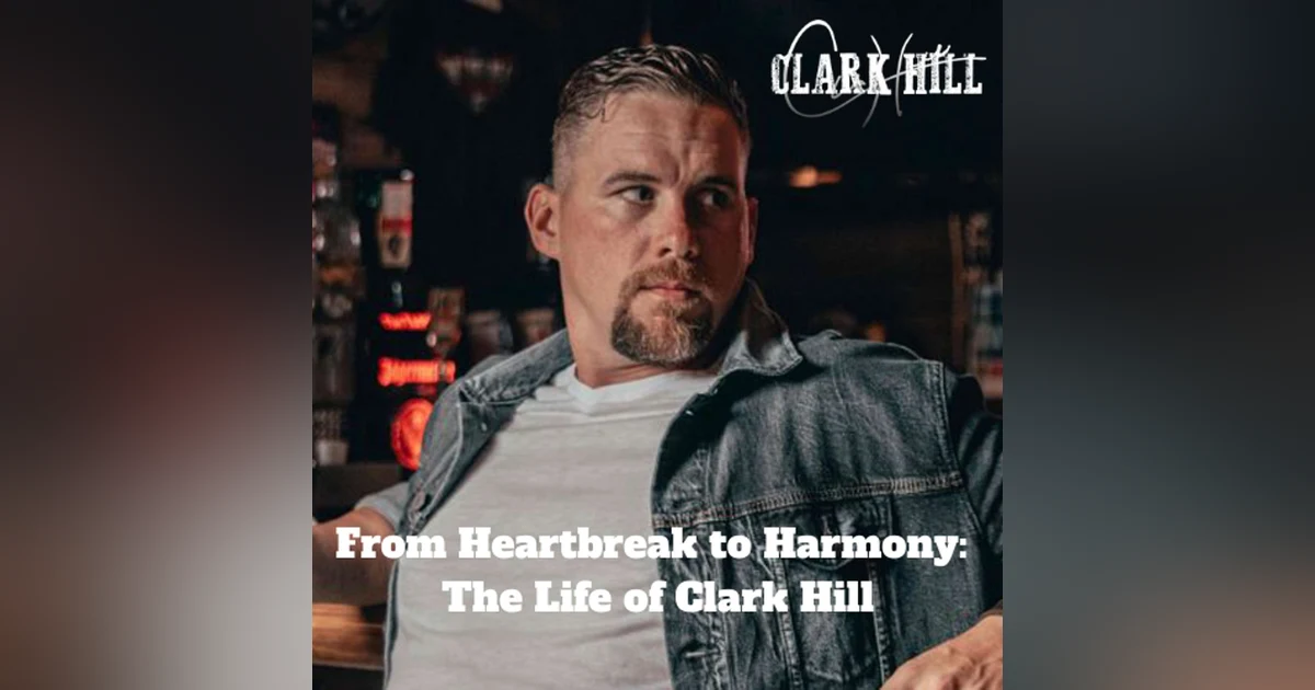 From Heartbreak to Harmony - The Life of Nashville Musician Clark Hill