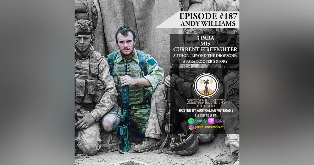 Ep. 187 Andy Williams 3 PARA - MI5 - Current Fighter - Author "Beyond The Drop Zone: A Paratrooper's Story"