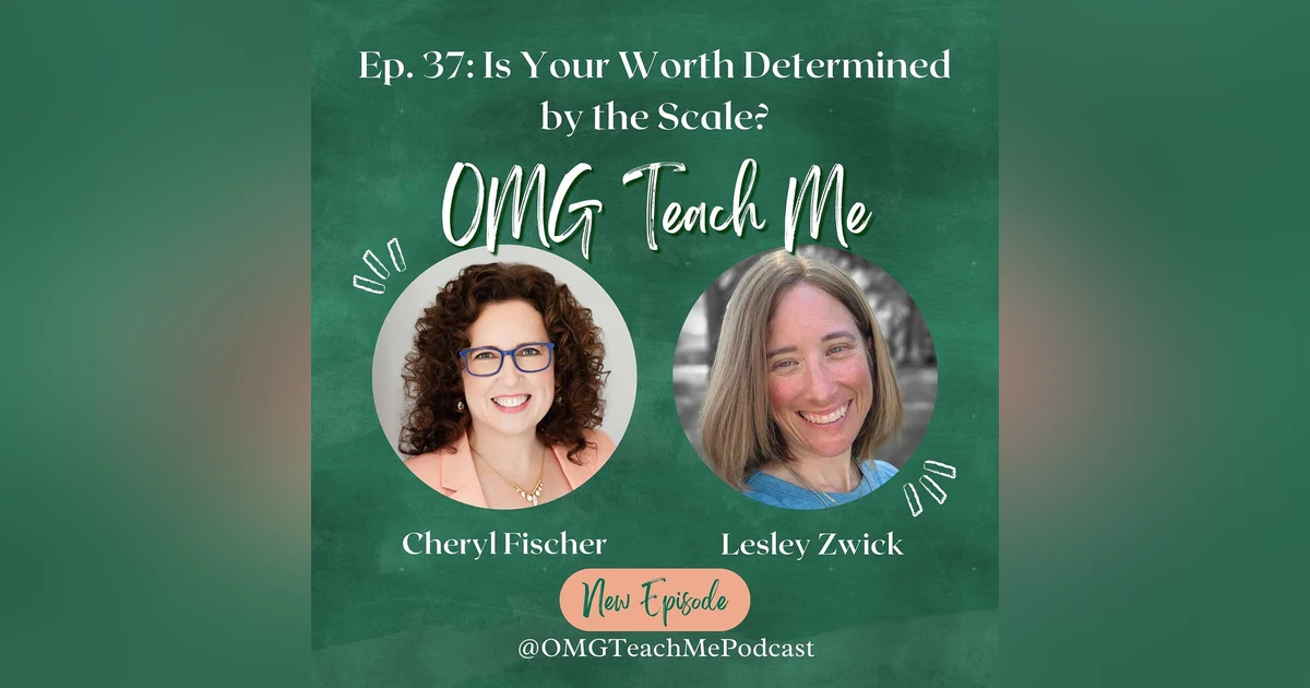 Ep. 37: Is Your Worth Determined by the Scale?