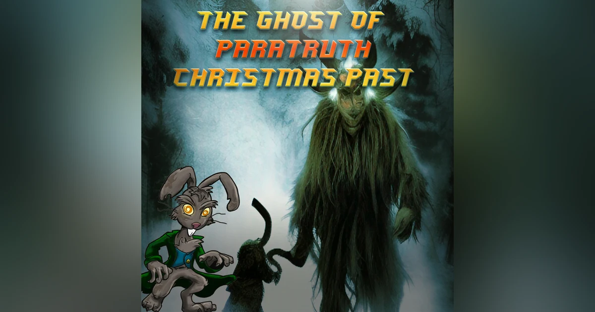 The Ghosts of ParaTruth Christmas Past