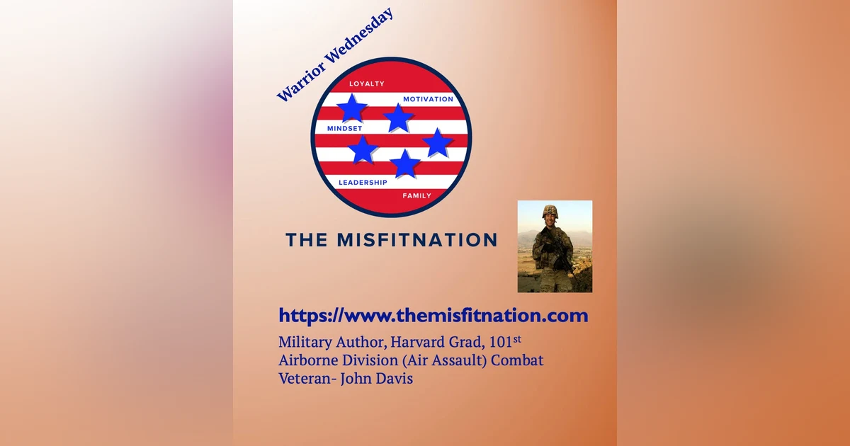 Military Author, Harvard Grad, 101st Airborne Division (Air Assault) Combat Veteran- John Davis