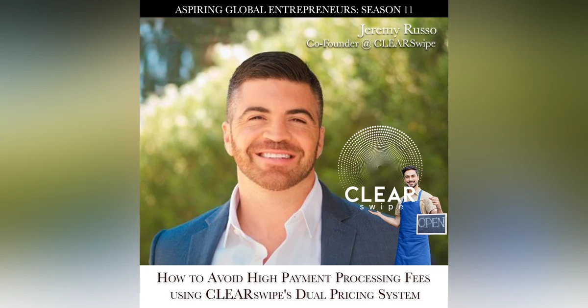How to Avoid High Payment Processing Fees using CLEARswipe's Dual Pricing System with Co-Founder, Jeremy Russo (GoClearSwipe.com)