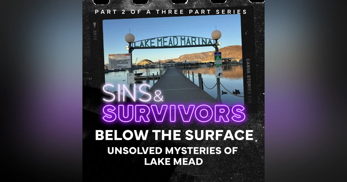 Below The Surface - the Unsolved Mysteries of Lake Mead - Part 2