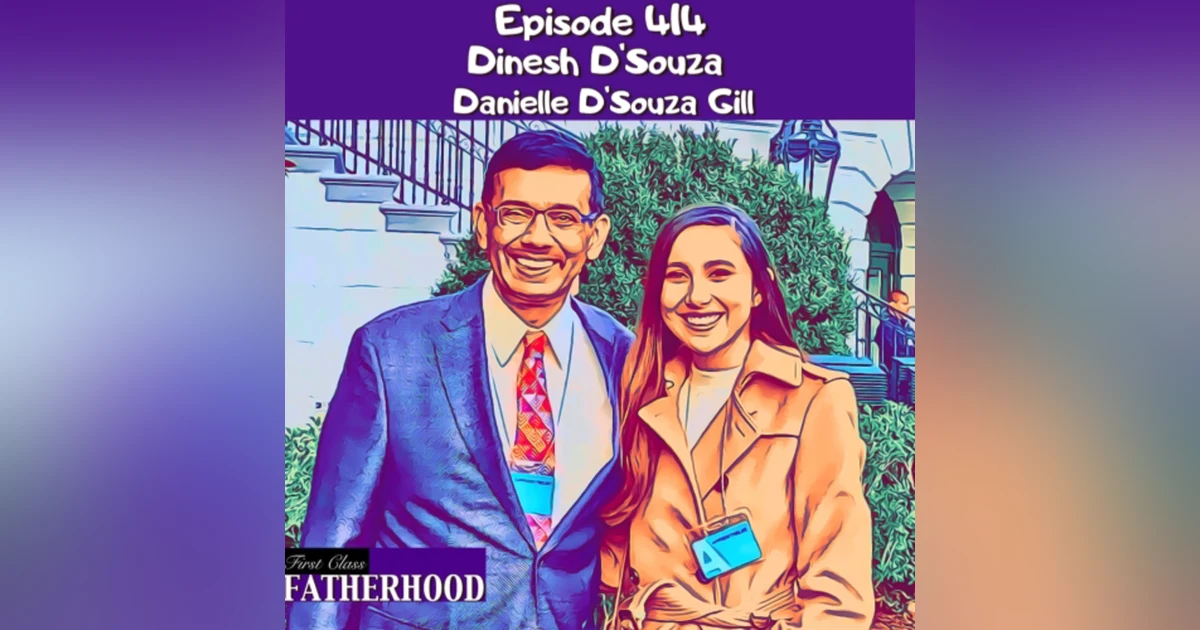 #414 Dinesh D’Souza & Danielle D’Souza Gill