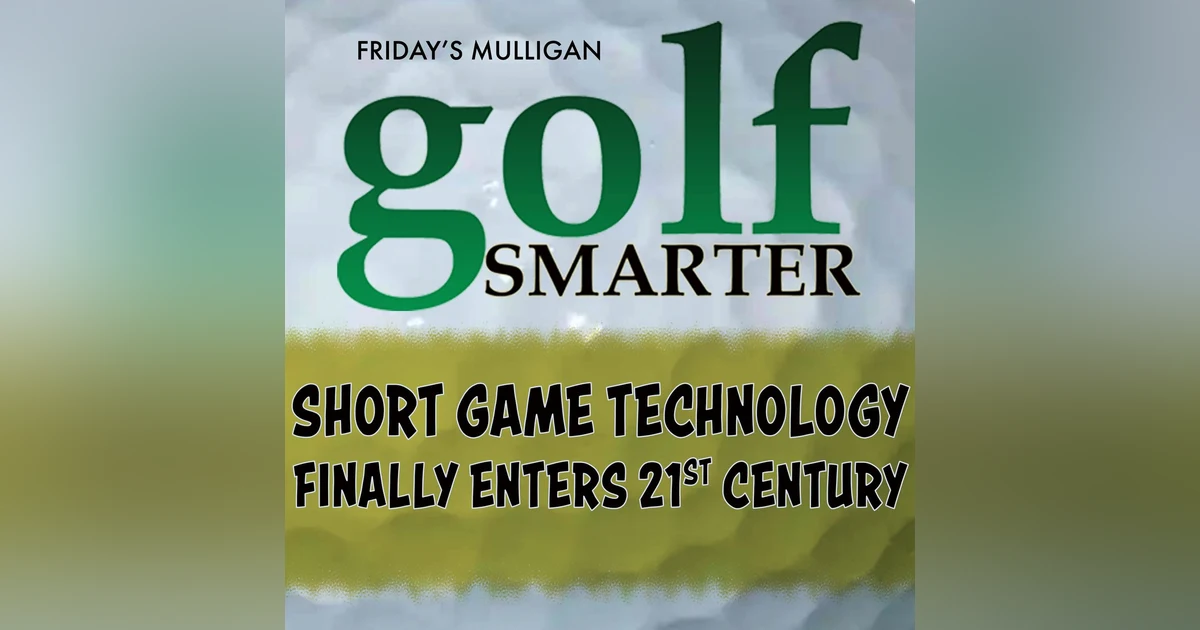Short Game Technology Finally Enters the 21st Century with Terry Koehler
