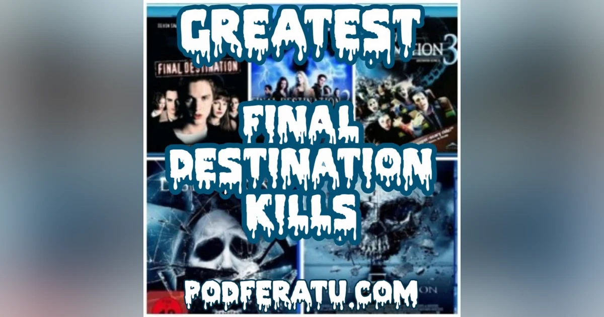Episode 157: Greatest Final Destination Kills