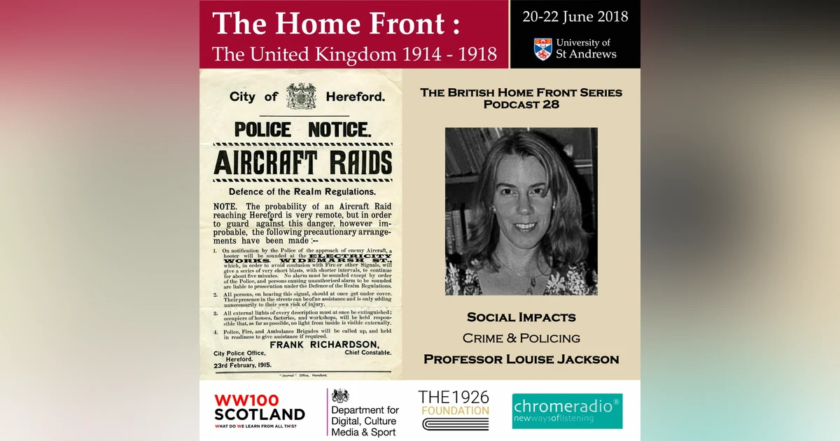 THE BRITISH HOME FRONT 28 | Crime and Policing - Louise Jackson