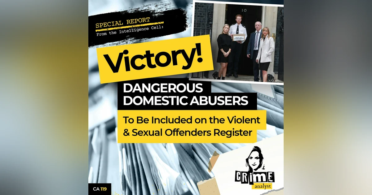 Ep 119: Victory! Dangerous Domestic Abusers to be added to the Violent and Sexual Offenders Register