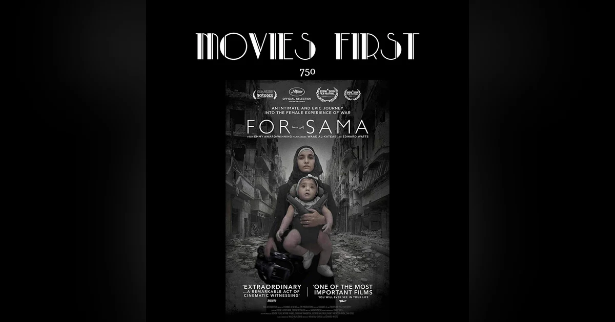 750: For Sama (Documentary, War) (the @MoviesFirst review)