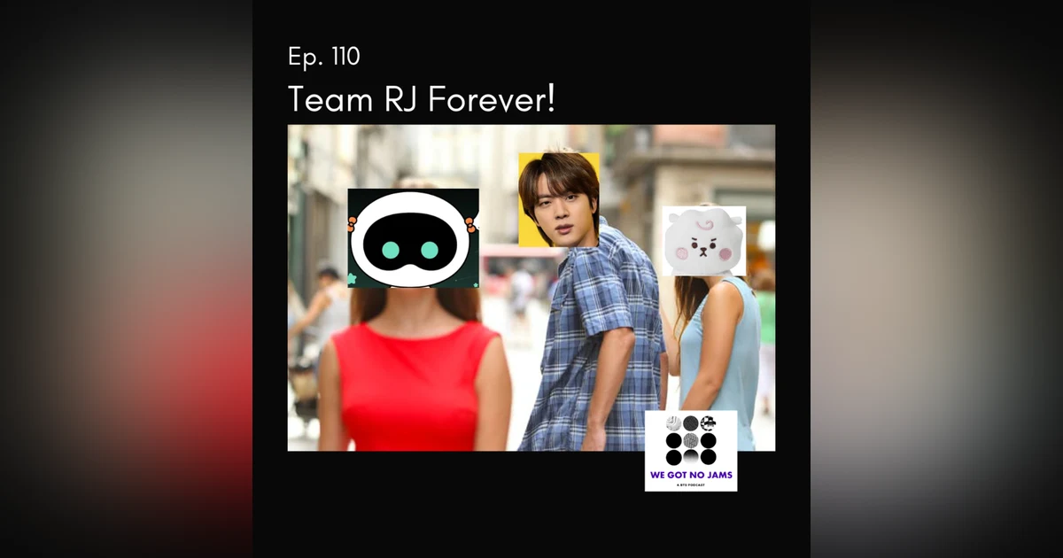 110. Team RJ Forever!