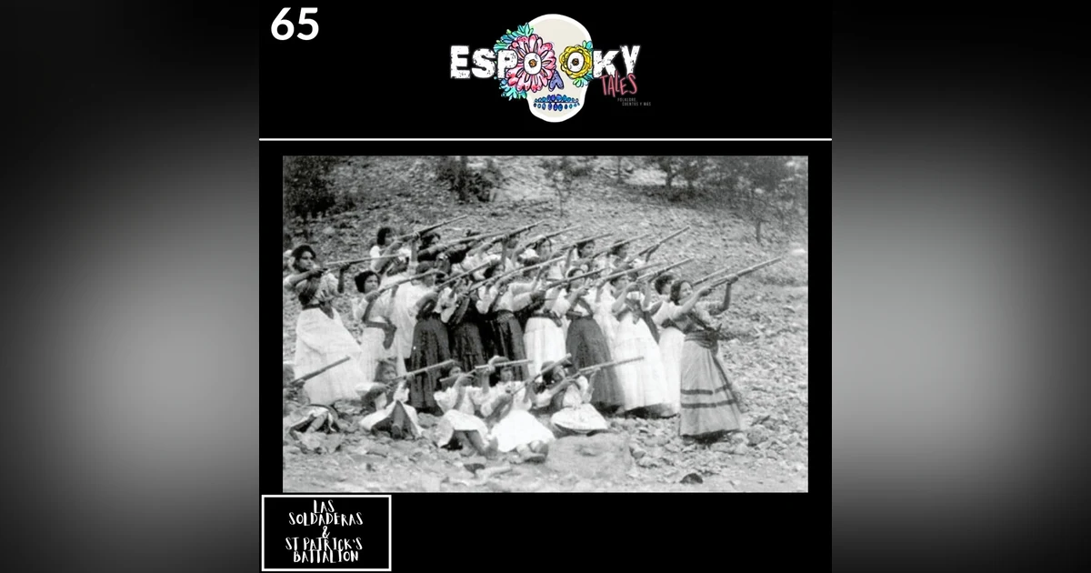 Las Soldaderas & the Saint Patrick's Battalion