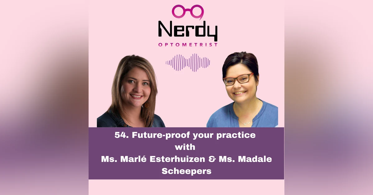 54. Future-proof your practice with Ms. Marlé Esterhuizen & Ms.Madale Scheepers